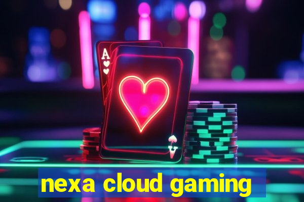 nexa cloud gaming